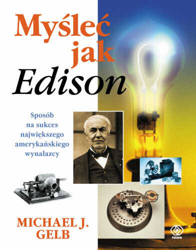 Myśleć jak Edison Gelb Michael J.