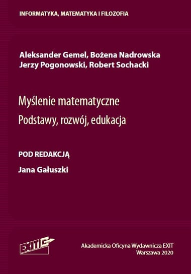 Myślenie matematyczne Gemel Aleksander, Nadrowska Bożena, Pogonowski Jerzy, Sochacki Robert