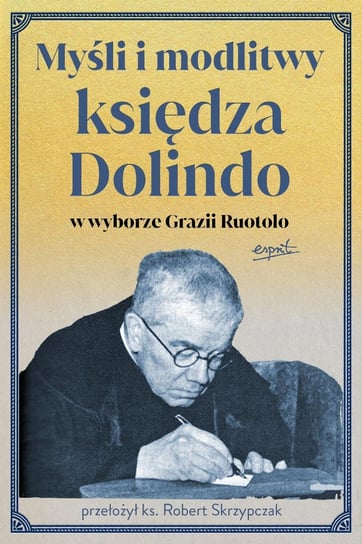 Myśli i modlitwy księdza Dolindo w wyborze Grazii Ruotolo Ruotolo Grazia