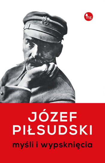 Myśli i wypsknięcia Piłsudski Józef