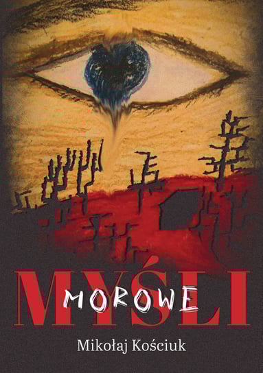 Myśli morowe Mikołaj Kościuk