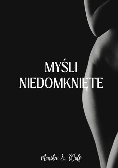 Myśli niedomknięte - ebook mobi Monika Wolf