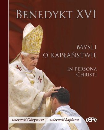 Myśli o Kapłaństwie Benedykt XVI
