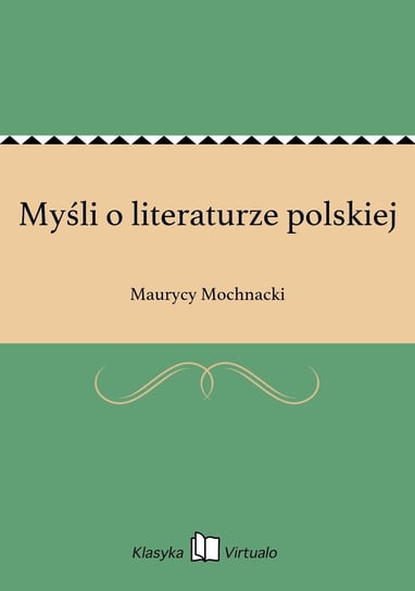 Myśli o literaturze polskiej Mochnacki Maurycy