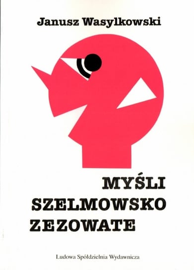Myśli szelmowsko zezowate Wasylkowski Janusz