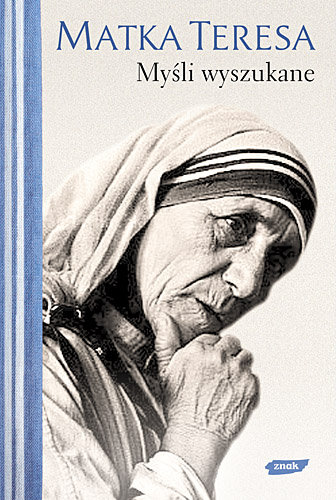Myśli Wyszukane Matka Teresa z Kalkuty