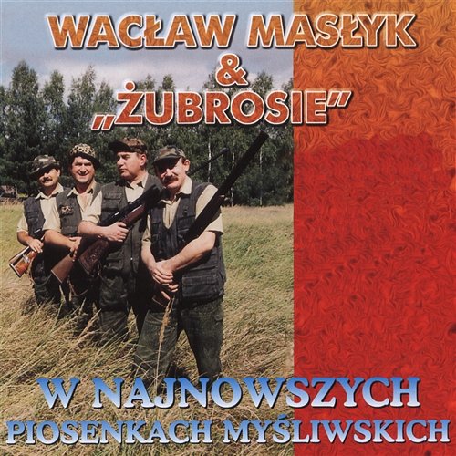 Myśliwskie Piosenki Wacław Masłyk, Żubrosie