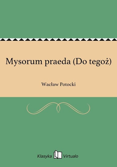 Mysorum praeda (Do tegoż) Potocki Wacław