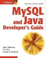 MySQL and Java Developer's Guide Matthews Mark, Gradecki Joseph D., Cole Jim