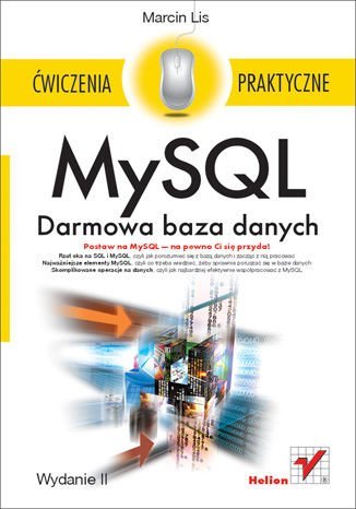 MySQL. Darmowa baza danych. Ćwiczenia praktyczne Lis Marcin