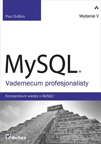 MySQL. Vademecum profesjonalisty Dubois Paul