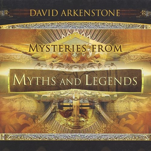 Mysteries From Myths And Legends David Arkenstone