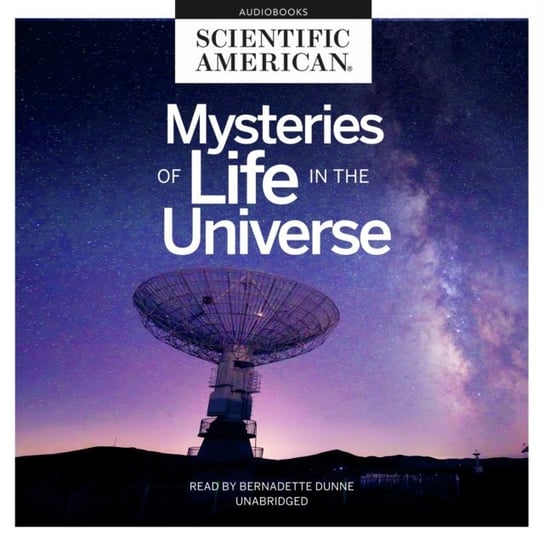 Mysteries of Life in the Universe American Scientific