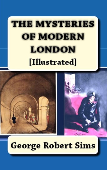 Mysteries of Modern London - ebook epub George Robert Sims