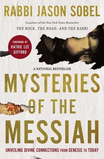 Mysteries of the Messiah: Unveiling Divine Connections from Genesis to Today Rabbi Jason Sobel
