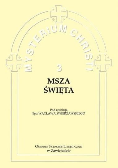 Mysterium Christi 3. Msza Święta Wydawnictwo Diecezjalne i Drukarnia w Sandomierzu