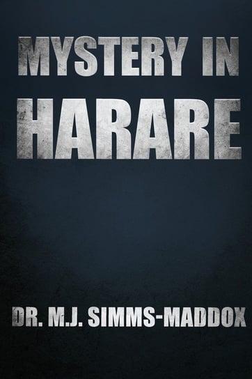 Mystery in Harare Simms-Maddox M. J.
