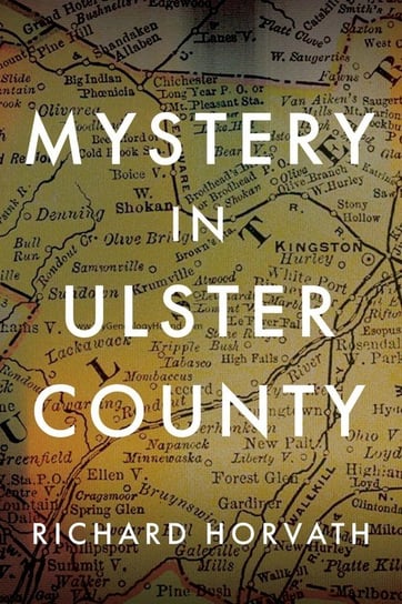 Mystery In Ulster County Horvath Richard