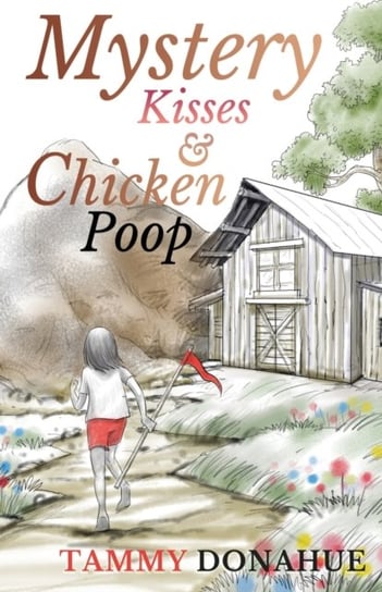 Mystery Kisses & Chicken Poop Tammy Donahue