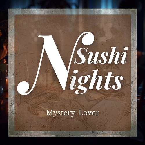 Mystery Lover Sushi Nights