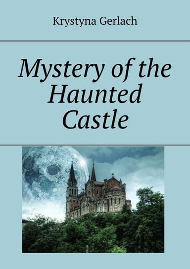 Mystery of the Haunted Castle - ebook epub Gerlach Krystyna