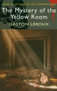 Mystery of the Yellow Room Leroux Gaston