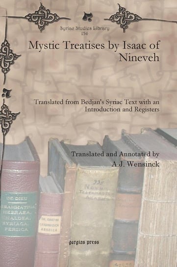 Mystic Treatises by Isaac of Nineveh Gorgias Press