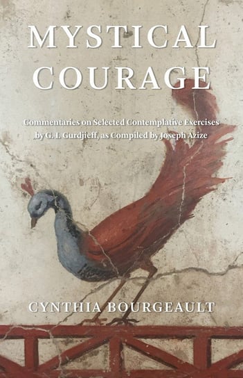 Mystical Courage Cynthia Bourgeault