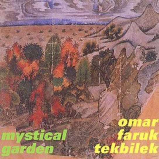 Mystical Garden Tekbilek Omar Faruk