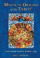 Mystical Origins of the Tarot Huson Paul