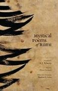 Mystical Poems of Rumi Jalal Al-Din Rumi, Arthur Arberry J.