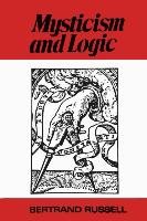 Mysticism and Logic and Other Essays Russell Bertrand