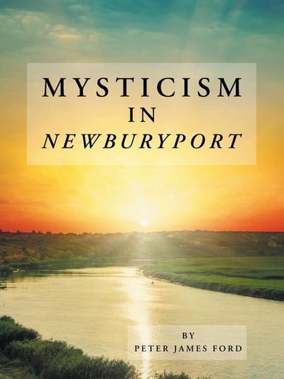 Mysticism in Newburyport Ford Peter James