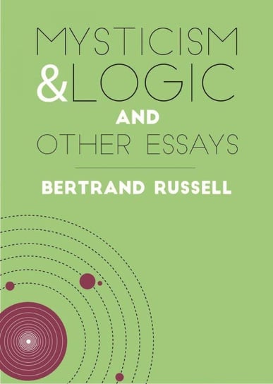 Mysticism & Logic and Other Essays Russell Bertrand