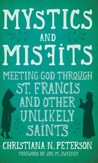 Mystics and Misfits, hardcover Peterson Christiana N