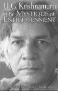 Mystique of Enlightenment Krishnamurti U. G.