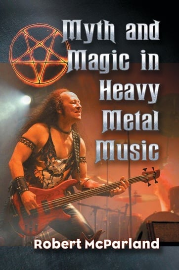 Myth and Magic in Heavy Metal Music Mcparland Robert