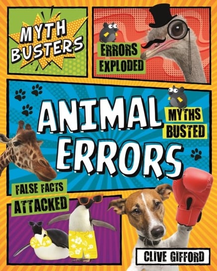 Myth Busters: Animal Errors Gifford Clive