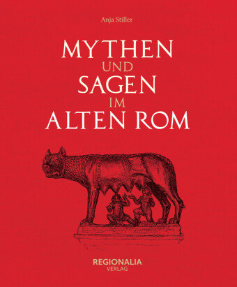 Mythen und Sagen im alten Rom Regionalia Verlag