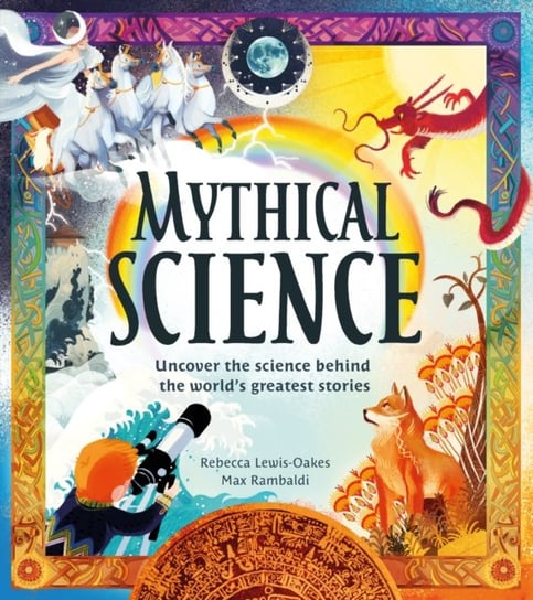 Mythical Science Rebecca Lewis-Oakes