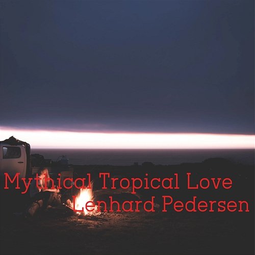 Mythical Tropical Love Lenhard Pedersen