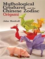 Mythological Creatures and the Chinese Zodiac Origami Montroll John