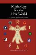 Mythology for the New World: A Synthesis of Science and Religion Escobar Alexander