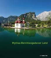 Mythos Berchtesgadener Land Metzner Ulrich