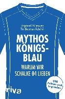 Mythos Königsblau Wiesweg Raphael, Schafer Tim-Bastian