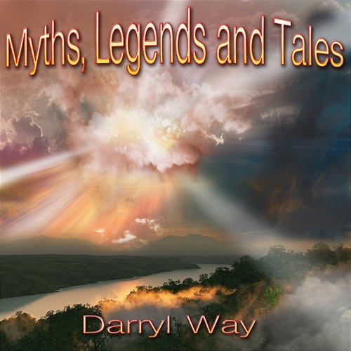 Myths, Legends and Tales Darryl Way
