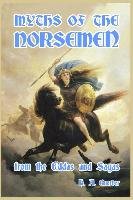 Myths of the Norsemen H. A. Guerber