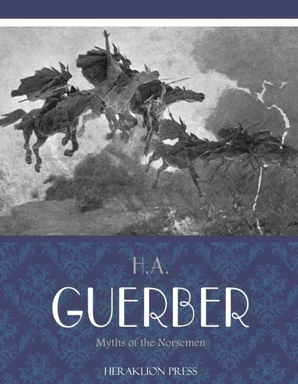 Myths of the Norsemen Guerber Helen A.