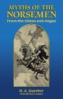 Myths of the Norsemen: From the Eddas and Sagas Guerber H. A.