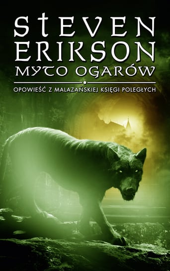 Myto ogarów. Malazańska Księga Poległych. Tom 8 Erikson Steven